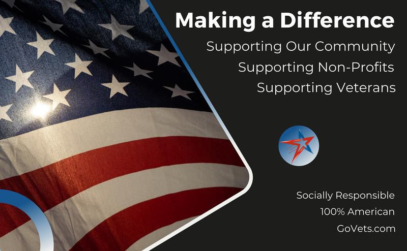 Support Veterans, Support Non-Profits, Support our Local Community.  100% American, Socially-Responsible Business.